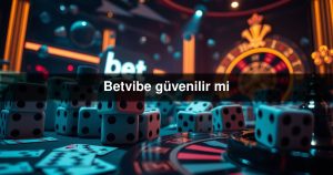Read more about the article Betvibe güvenilir mi