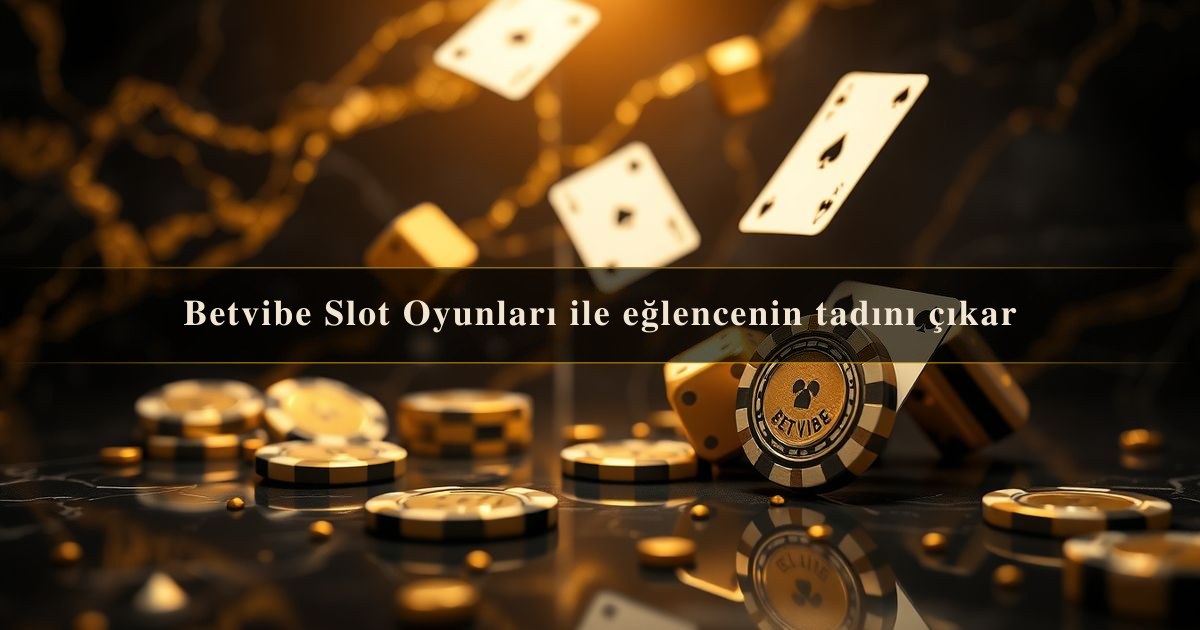 You are currently viewing Betvibe Slot Oyunları ile eğlencenin tadını çıkar